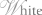 White